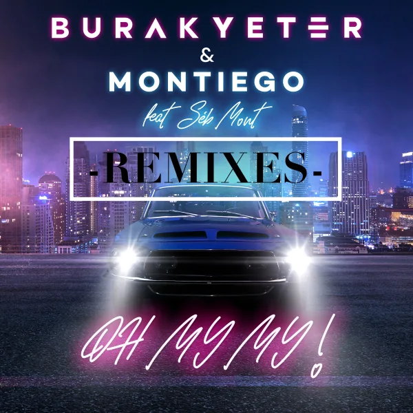 CON074 Burak Yeter & Montiego ft. Sèb Mont – Oh My My Remixes cover