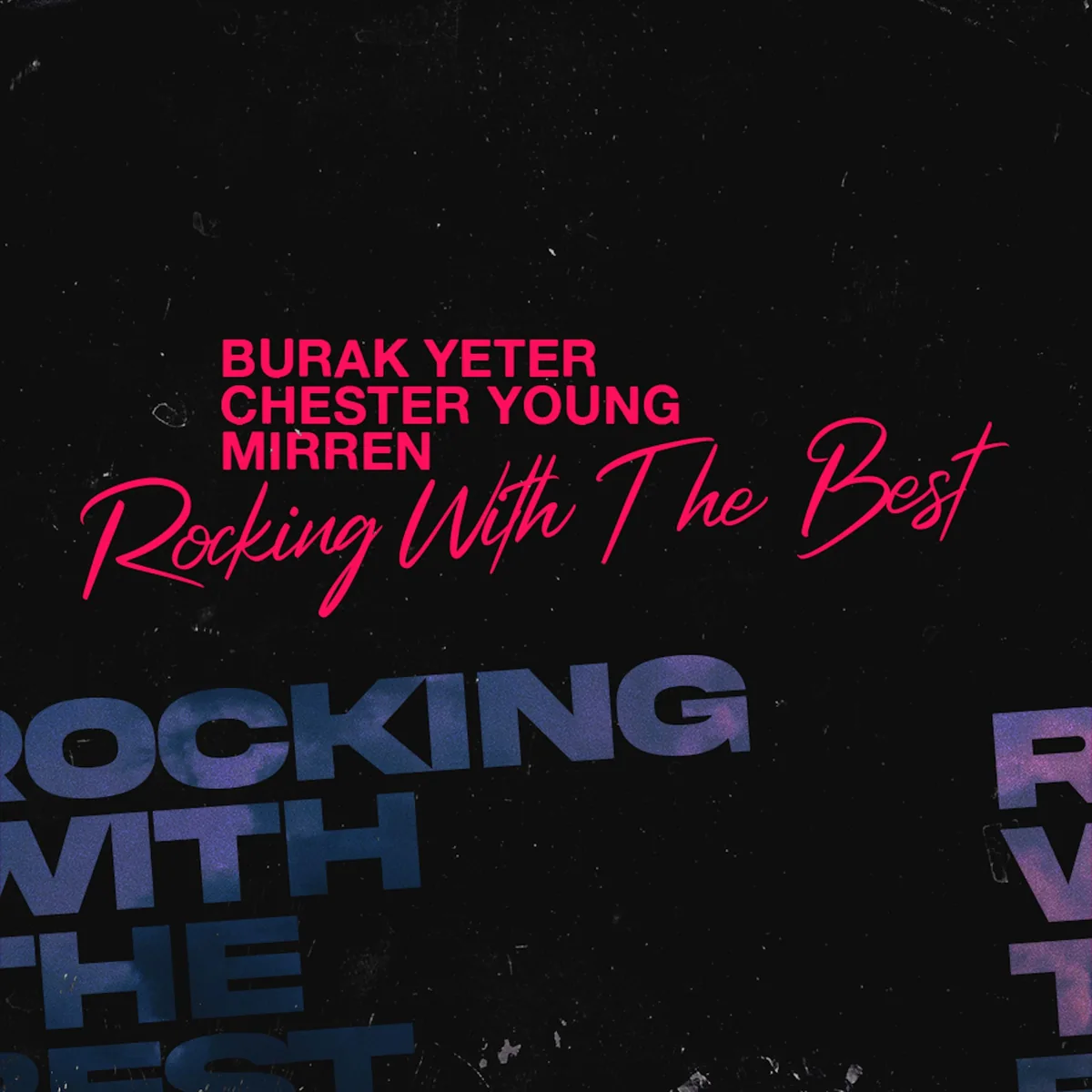 CON107 Burak Yeter & Chester Young & Mirren – Rocking With The Best cover